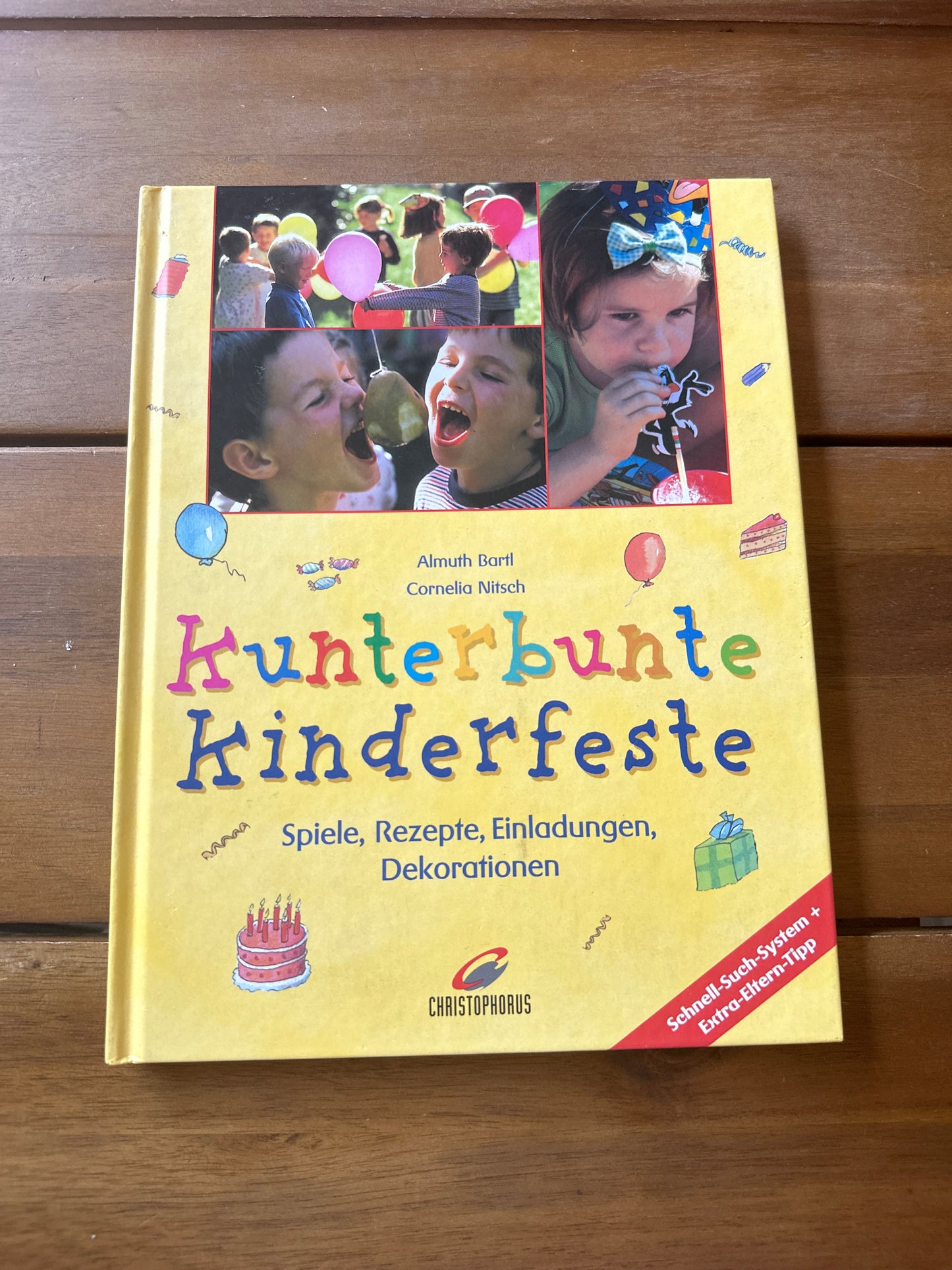 Kunterbunte Kinderfeste - Spiele, Rezepte, Einladungen, Dekorationen