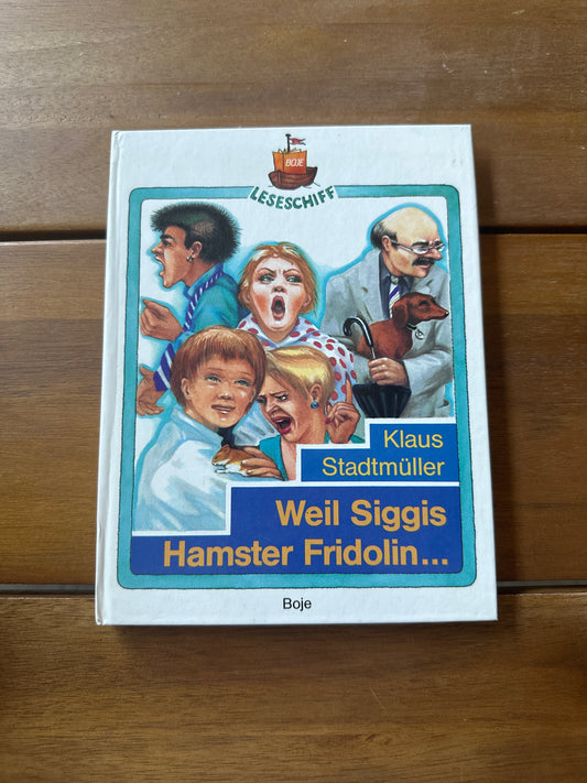 Weil Siggis Hamster Fridolin…