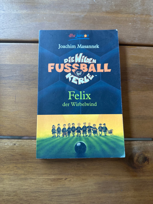 Die wilden Fußball Kerle – Felix der Wirbelwind