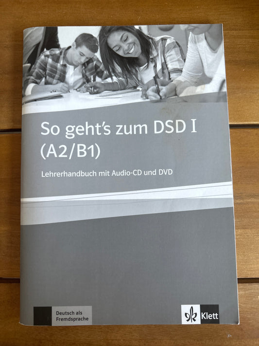 So geht‘s zum DSD I (A2/B1) - Lehrerhandbuch